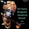 About Om Namo Bhagwate Vasudevay Namah 108 Song